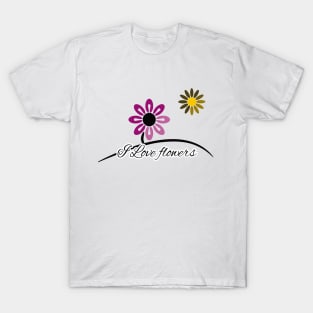 i love flowers T-Shirt